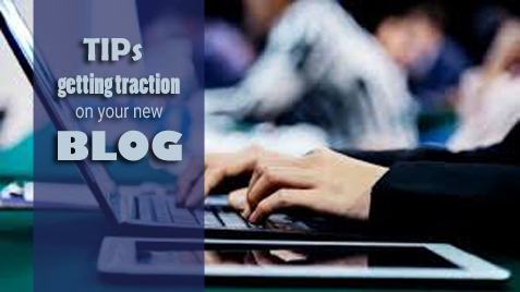 Tips for Getting Traction on Your New Blog