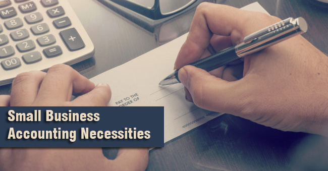 Four Small Business Accounting Necessities