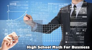 Factors to Take As Considerably Math As possible in High School For Business
