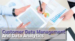 Customer Data Management And Data Analytics